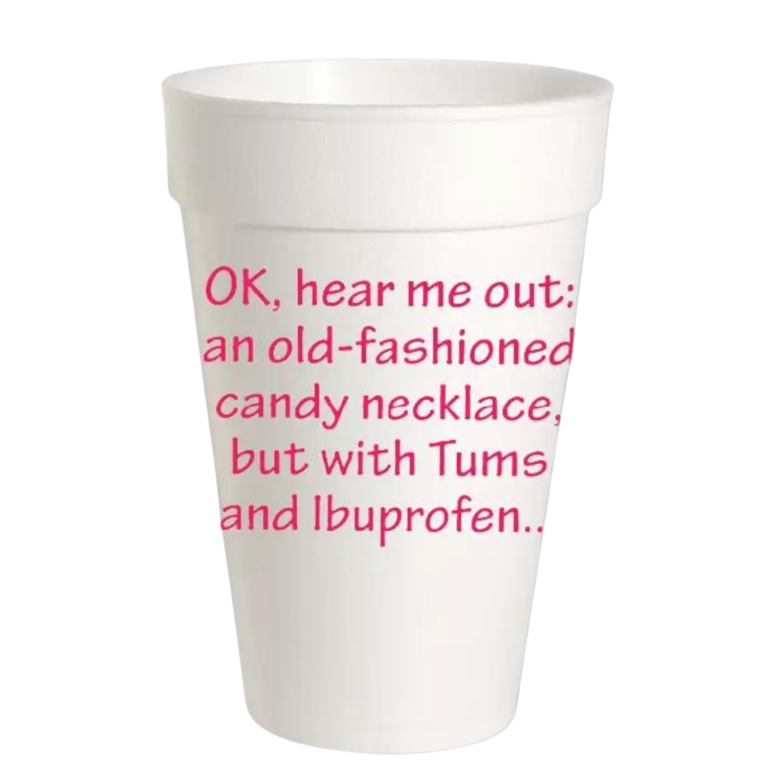 Ok, Hear Me Out- 16oz Styrofoam Cups