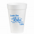 Loving the Lake Life - 16oz Styrofoam Cups