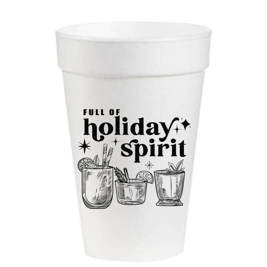 Full of Holiday Spirit- 16oz Styrofoam Cups