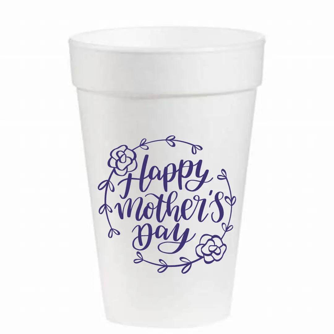 Happy Mother's Day- 16oz Styrofoam Cups