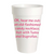 Ok, Hear Me Out- 16oz Styrofoam Cups