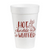 Hot Chocolate Weather- 16oz Styrofoam Cups
