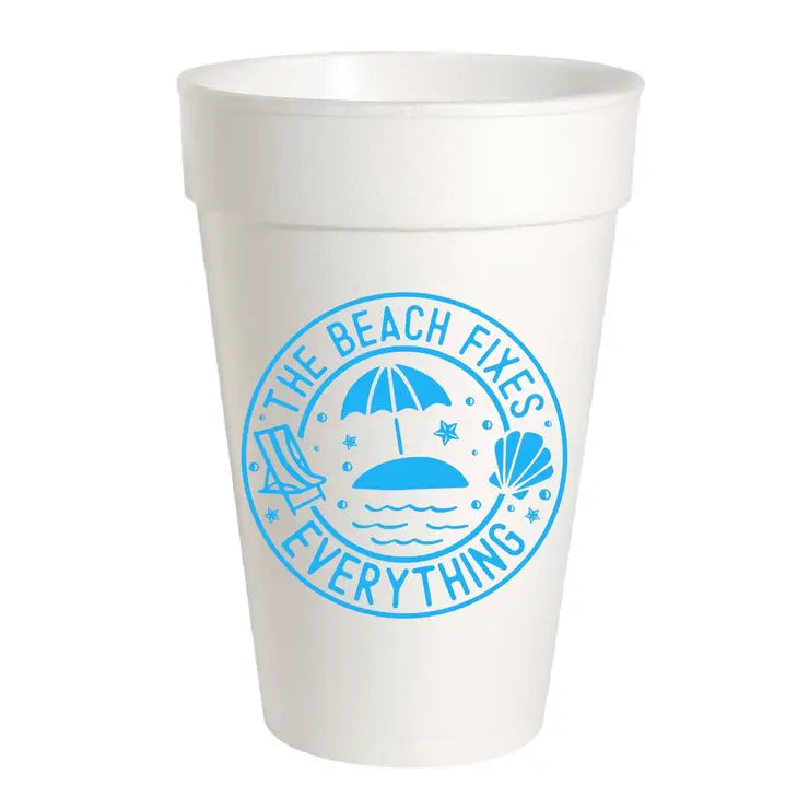 The Beach Fixes Everything- 16oz Styrofoam Cups