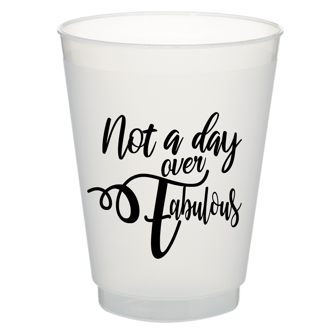Not A Day Over Fabulous - Black - 16oz Frost Flex Cups
