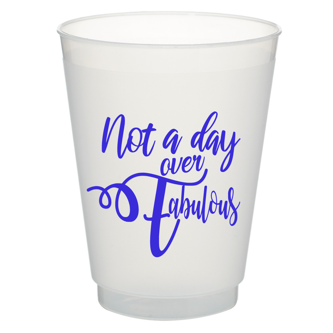 Not A Day Over Fabulous - Blue - 16oz Frost Flex Cups