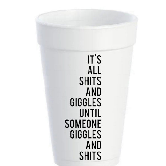 It's All Shits & Giggles - 16oz Styrofoam Cups