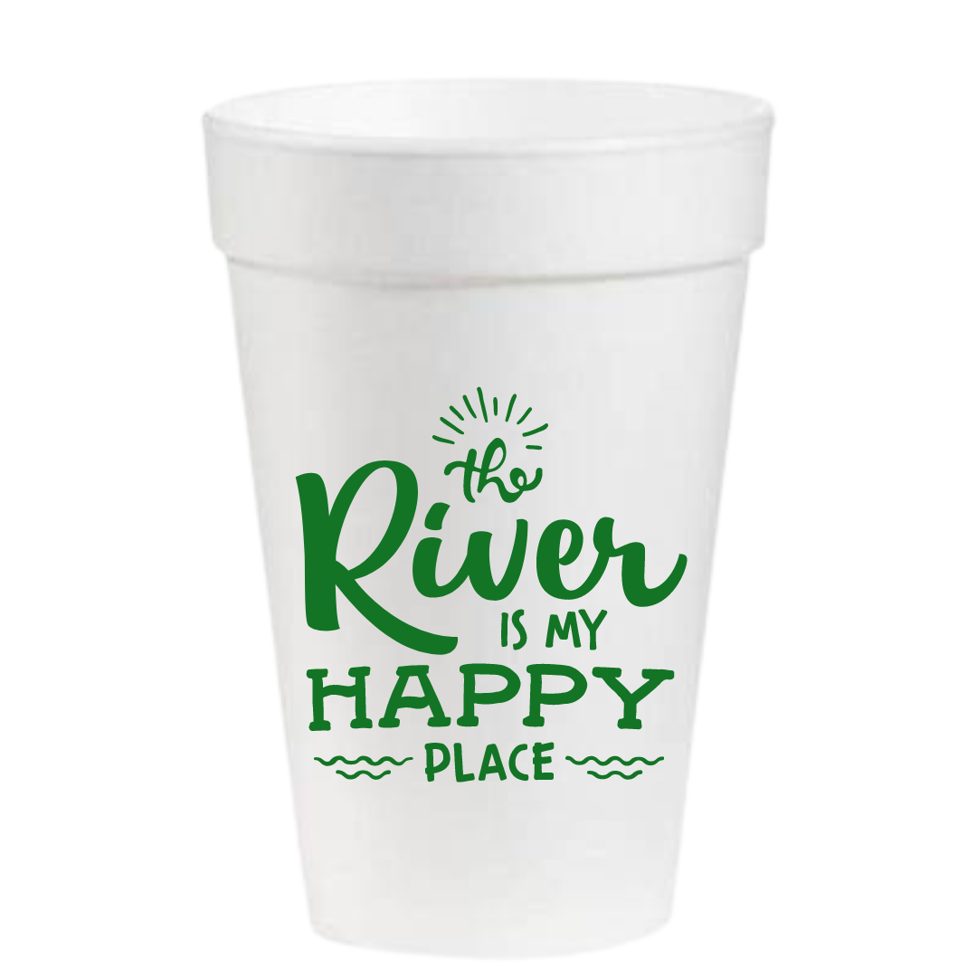 The River Is My Happy Place - 16oz Styrofoam Cups